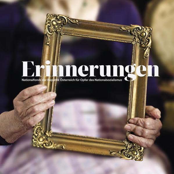 Erinnerungen: Nationalfonds der Republik Österreich für Opfer des Nationalsozialismus Art & Literature Books