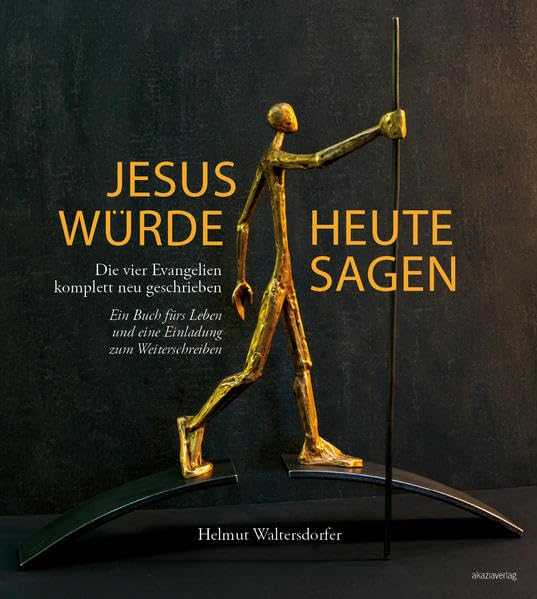 Jesus würde heute sagen: Die vier Evangelien komplett neu geschrieben Religion & Esotericism