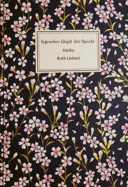 Irgendwo klopft der Specht: Hietzinger Garten-Haiku Poetry