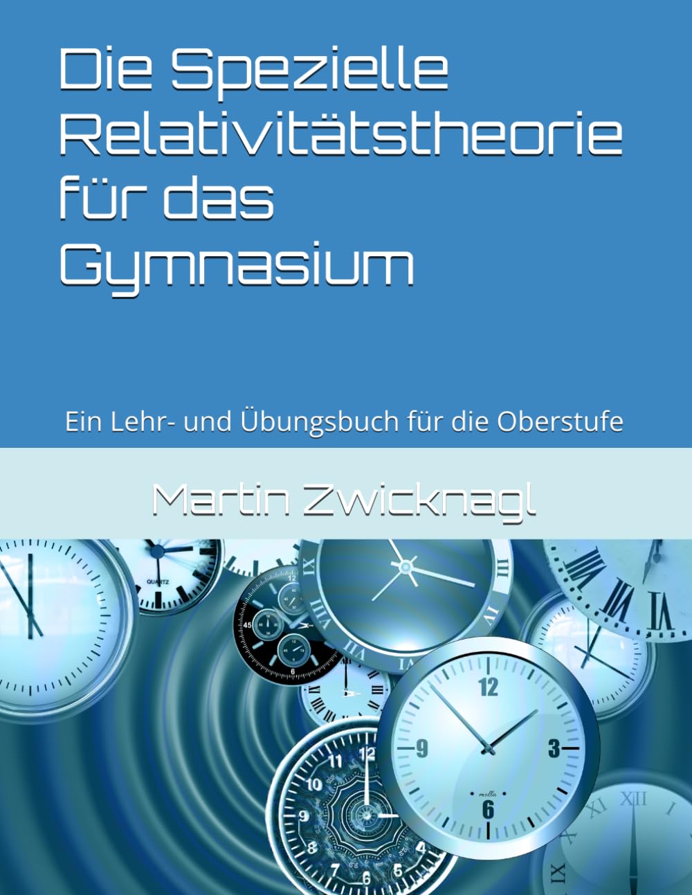 Die Spezielle Relativitätstheorie für das Gymnasium: Ein Lehr- und Übungsbuch für die Oberstufe Study Guides