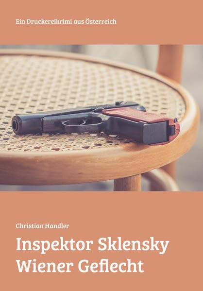 Inspektor Sklensky: Wiener Geflecht - Österreich-Edition: Druckereikrimi aus Österreich (Inspektor Sklensky: Druckereikrimis aus Österreich) Contemporary literature Books