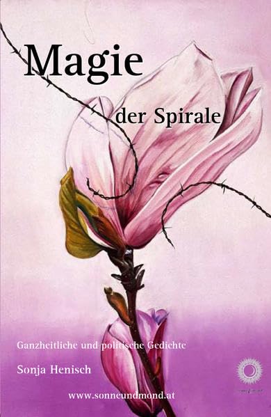 Magie der Spirale: Ganzheitliche und politische Gedichte Contemporary literature