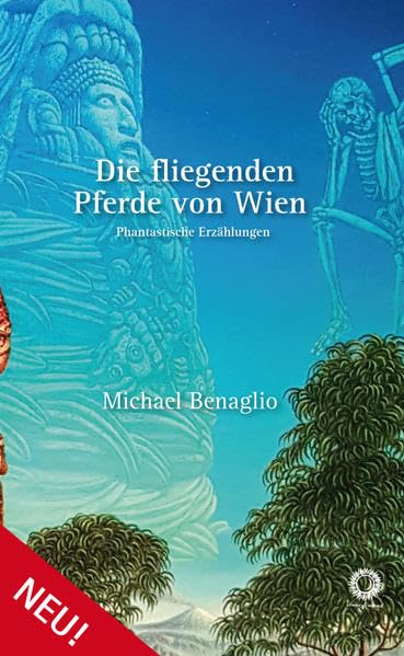 Die fliegenden Pferde von Wien: Phantastische Erzählungen Contemporary literature