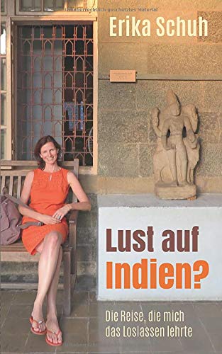 Lust auf Indien?: Die Reise, die mich das Loslassen lehrte book