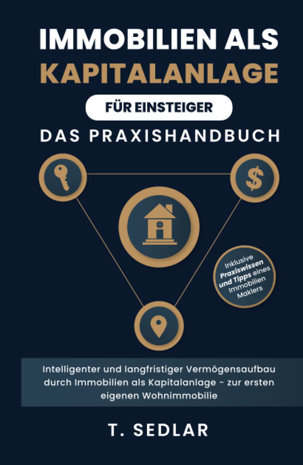 Immobilien als Kapitalanlage für Einsteiger - Das Praxisbuch: Intelligenter und langfristiger Vermögensaufbau durch Immobilien als Kapitalanalge - zur ersten eigenen Wohnimmobilie Business & Technology