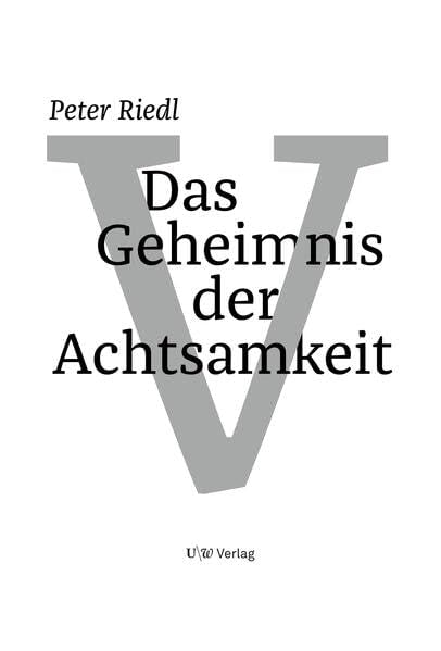 Das Geheimnis der Achtsamkeit: Bewusst und gelassen leben Leisure, Home & Garden