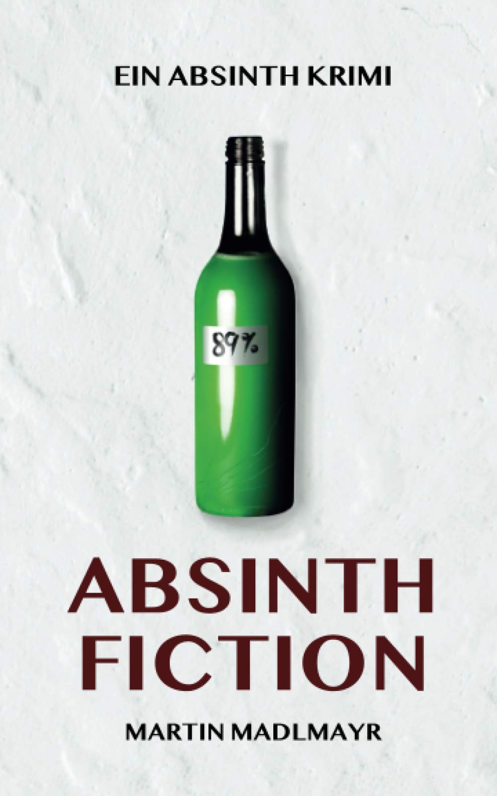 Absinth Fiction: Ein Absinth Krimi Action & Adventure