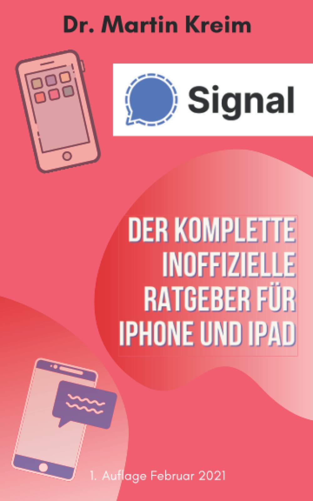 Signal - Der komplette inoffizielle Ratgeber für iPhone und iPad Computer Science
