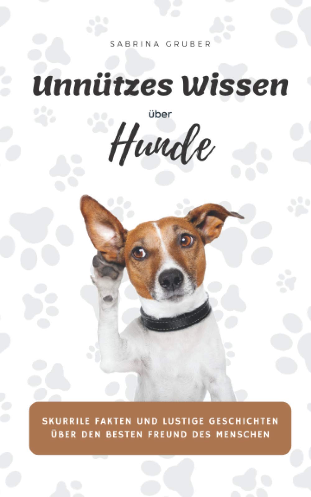 Unnützes Wissen über Hunde - Skurrile Fakten und lustige Geschichten über den besten Freund des Menschen Medicine