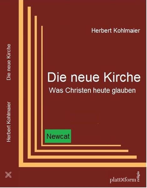 "Die neue Kirche – Was Christen heute glauben": Newcat (plattform RELIGIO) Religion & Esotericism