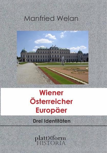 Wiener Österreicher Europäer: Drei Identitäten (plattform HISTORIA) Politics & History