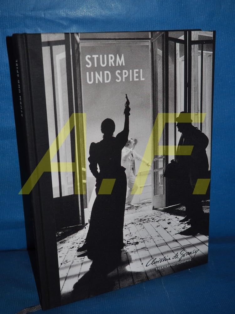 Sturm und Spiel: Die Theaterphotographie der Christine de Grancy Contemporary literature