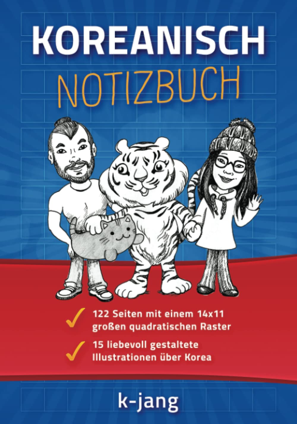Koreanisch Notizbuch: Schreibheft für die koreanische Schrift Hangeul (14x11 Raster für Anfänger) (Koreanisch mit Hyunok Jang) Foreign Languages ​​& Dictionaries