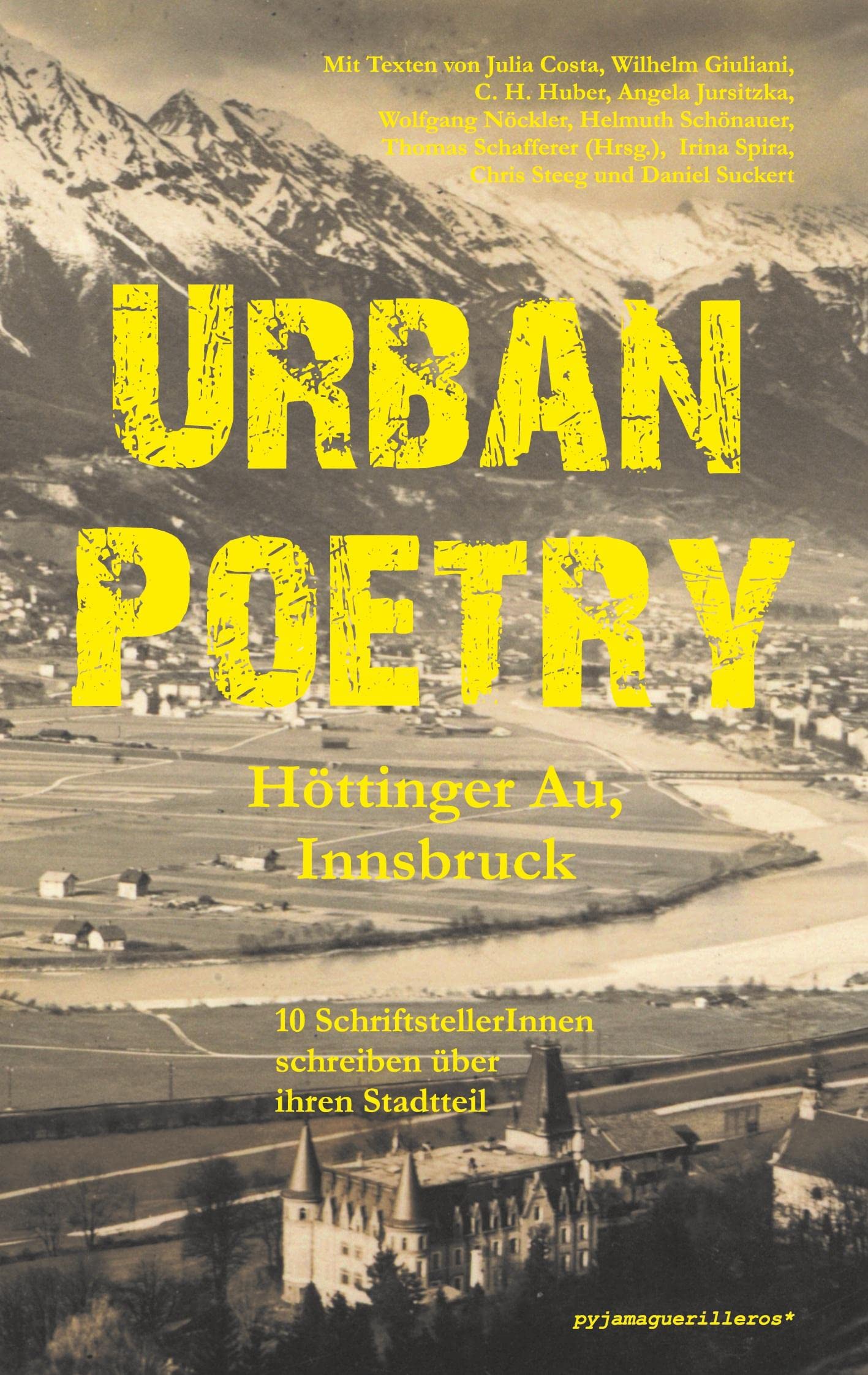 Urban Poetry: Höttinger Au, Innsbruck.: 10 SchriftstellerInnen schreiben über ihren Stadtteil. Contemporary literature Books