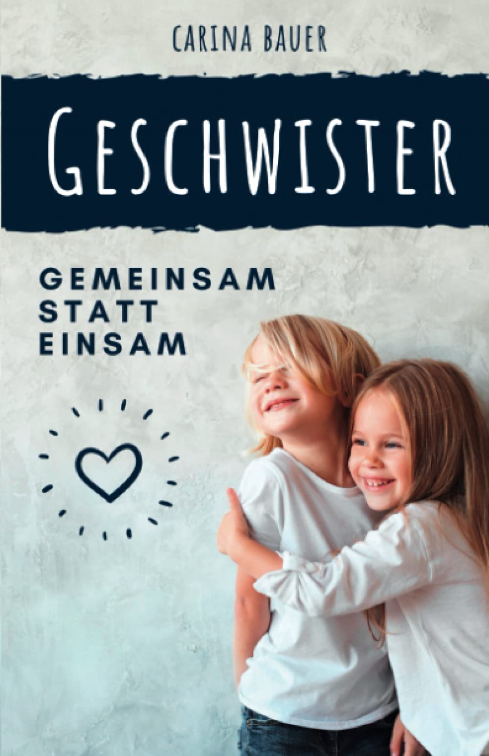 GESCHWISTER: Gemeinsam statt einsam Parents & Children