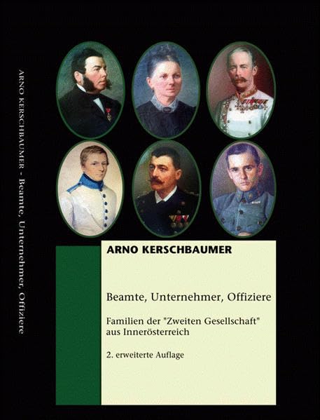Beamte, Unternehmer, Offiziere Familien der zweiten Gesellschaft: 2. erweiterte Auflage (Nobilitierungen) Politics & History