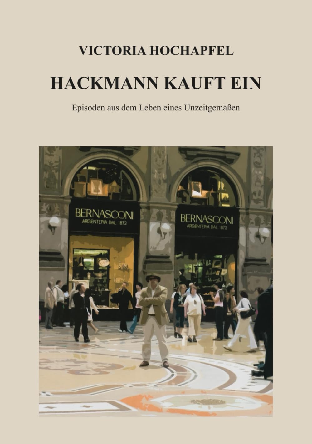 Hackmann kauft ein: Episoden aus dem Leben eines Unzeitgemäßen Drama