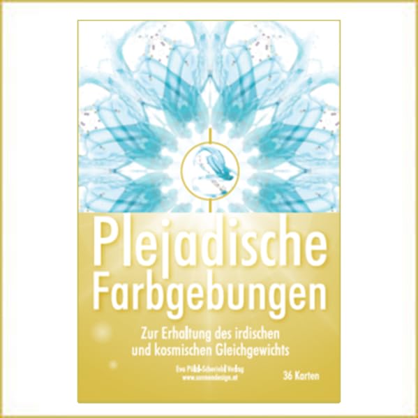 Farbgebungen der Plejaden: Zur Erhaltung des irdischen und kosmischen Gleichgewichts Religion & Esotericism