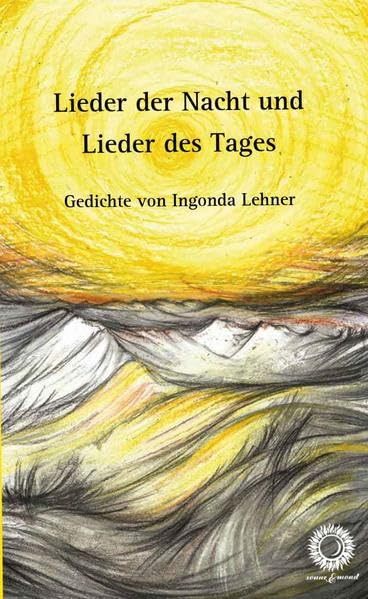 Lieder der Nacht und Lieder des Tages: Gedichte von: Ingonda Lehner Contemporary literature