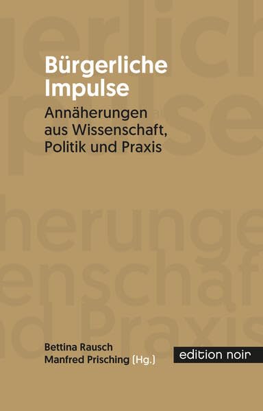 Bürgerliche Impulse: Annäherungen aus Wissenschaft, Politik und Praxis Law