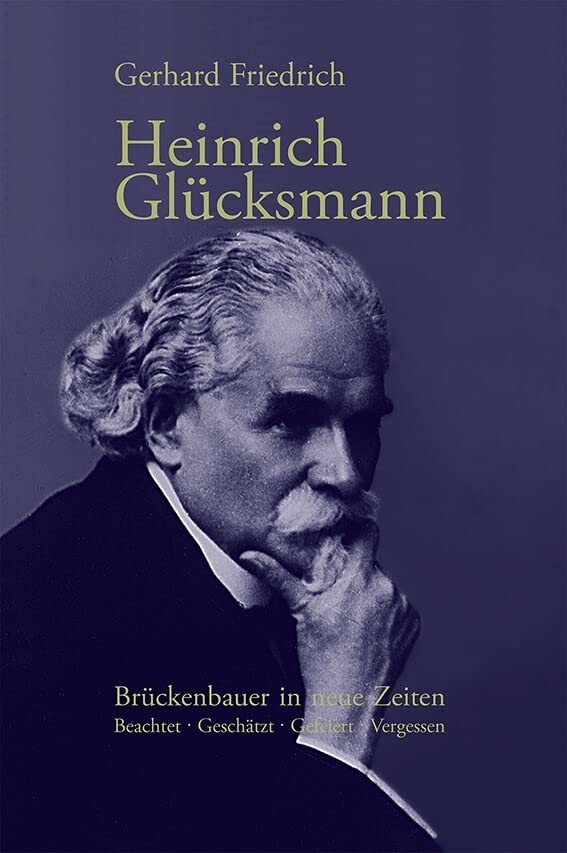 Heinrich Glücksmann: Brückenbauer in neue Zeiten: Beachtet. Geschätzt. Gefeiert. Vergessen (Edition pen) Personalities