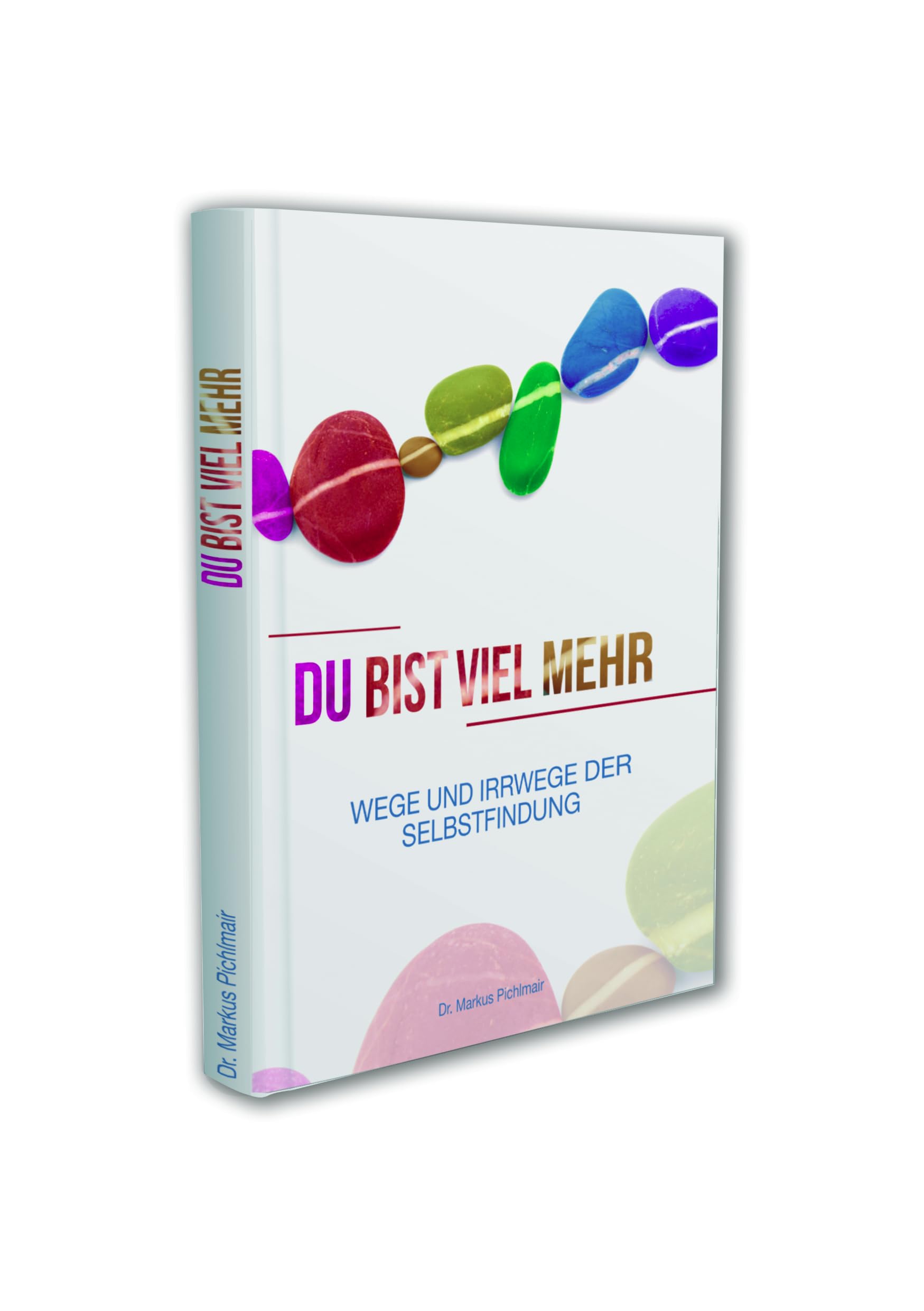 Du bist viel mehr. Wege und Irrwege der Selbstfindung. Books