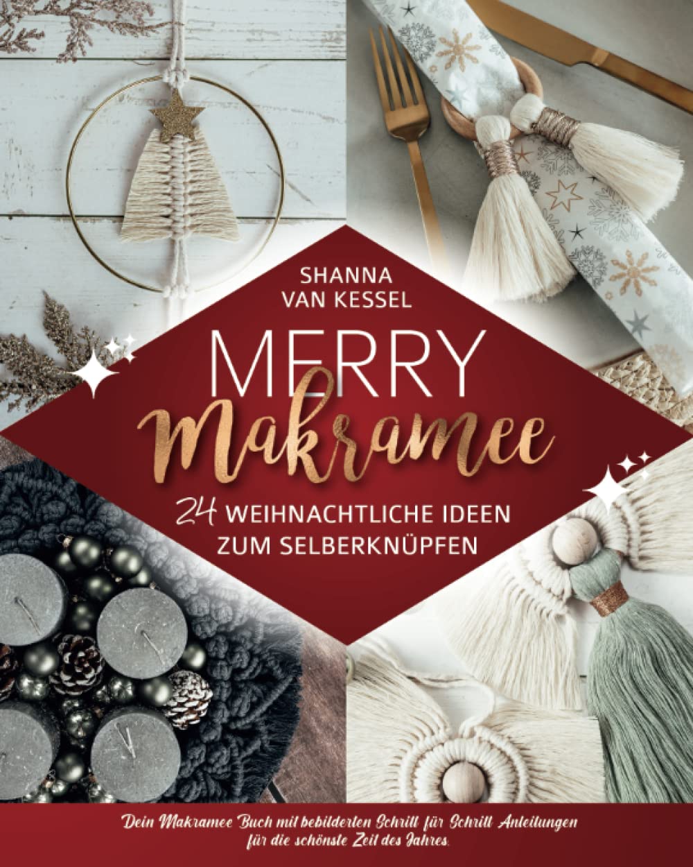 Merry Makramee - 24 weihnachtliche Ideen zum Selberknüpfen: Dein Makramee Buch mit bebilderten Schritt-für-Schritt-Anleitungen für die schönste Zeit des Jahres. (Makramee mit Shanna) Film, Art & Culture