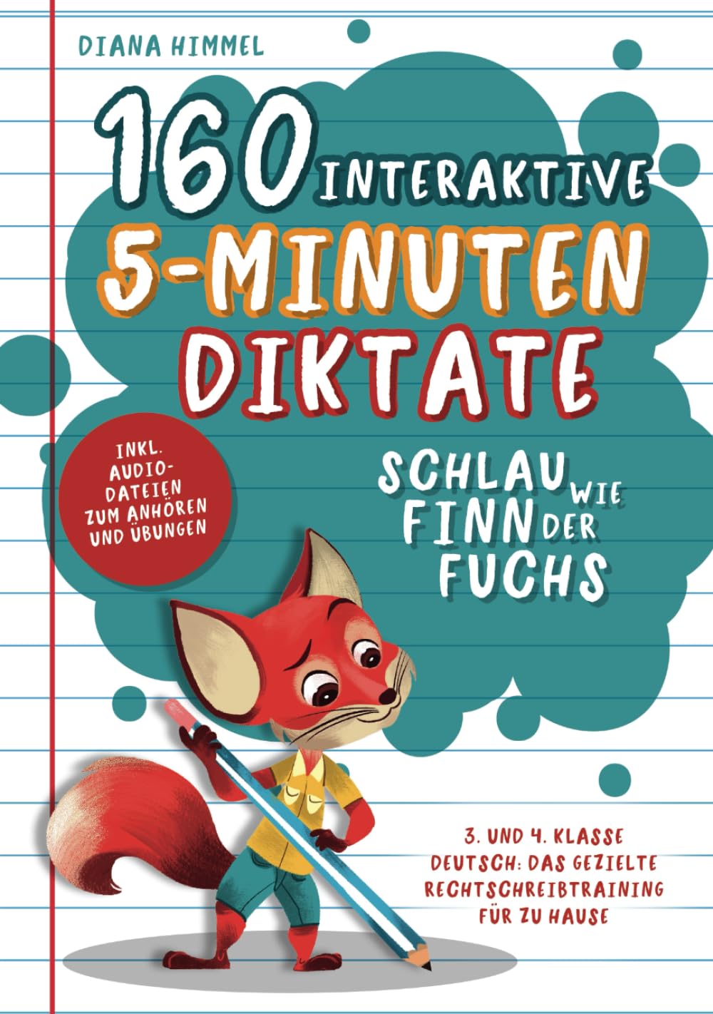 Schlau wie Finn der Fuchs: 160 interaktive 5-Minuten Diktate - 3. und 4. Klasse Deutsch: Das gezielte Rechtschreibtraining für zu Hause inkl. Audiodateien zum Anhören und Übungen Learning & Reference