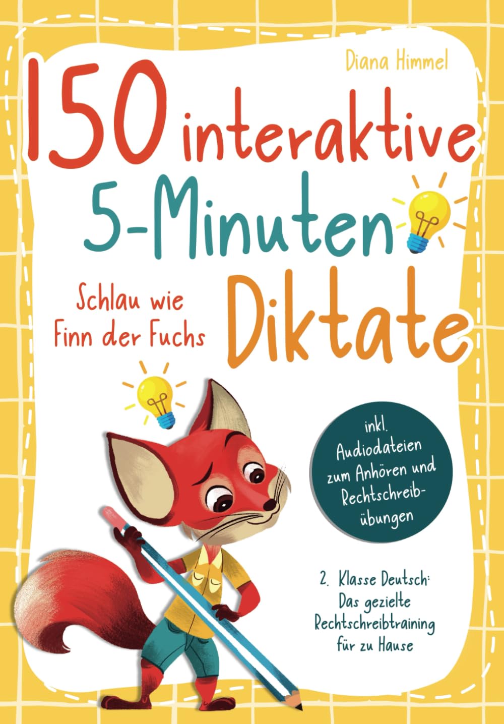 150 interaktive 5-Minuten Diktate - 2. Klasse Deutsch: Schlau wie Finn der Fuchs - Das gezielte Rechtschreibtraining für zu Hause inkl. Audiodateien zum Anhören und Rechtschreibübungen Contemporary literature Books