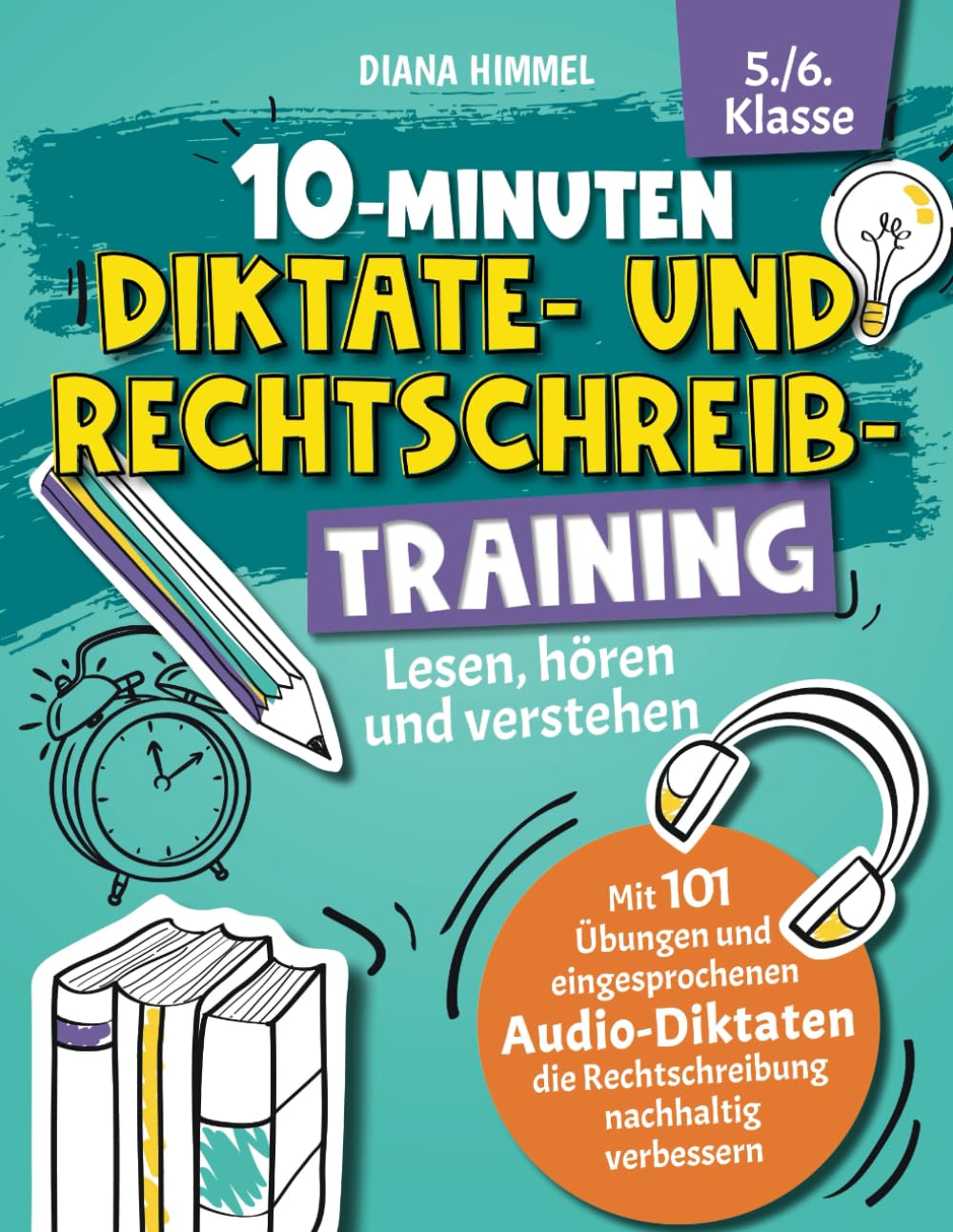 10-Minuten Diktate- und Rechtschreibtraining 5./6. Klasse: Lesen, hören und verstehen - Mit 101 Übungen und eingesprochenen Audio-Diktaten die Rechtschreibung nachhaltig verbessern Manga
