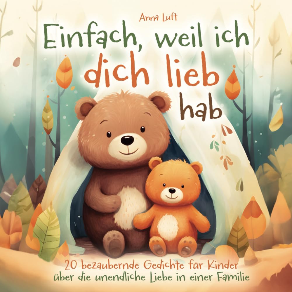 Einfach, weil ich dich lieb hab - 20 bezaubernde Gedichte für Kinder über die unendliche Liebe in einer Familie: Ein Kinderbuch ab 2 Jahren Manga