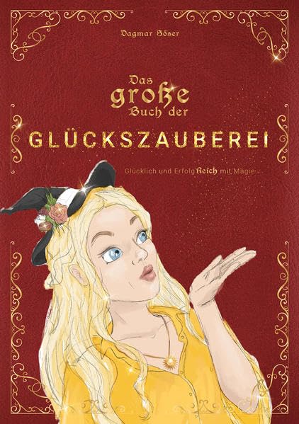 Das große Buch der Glückszauberei: Glücklich und erfolgReich mit Magie book