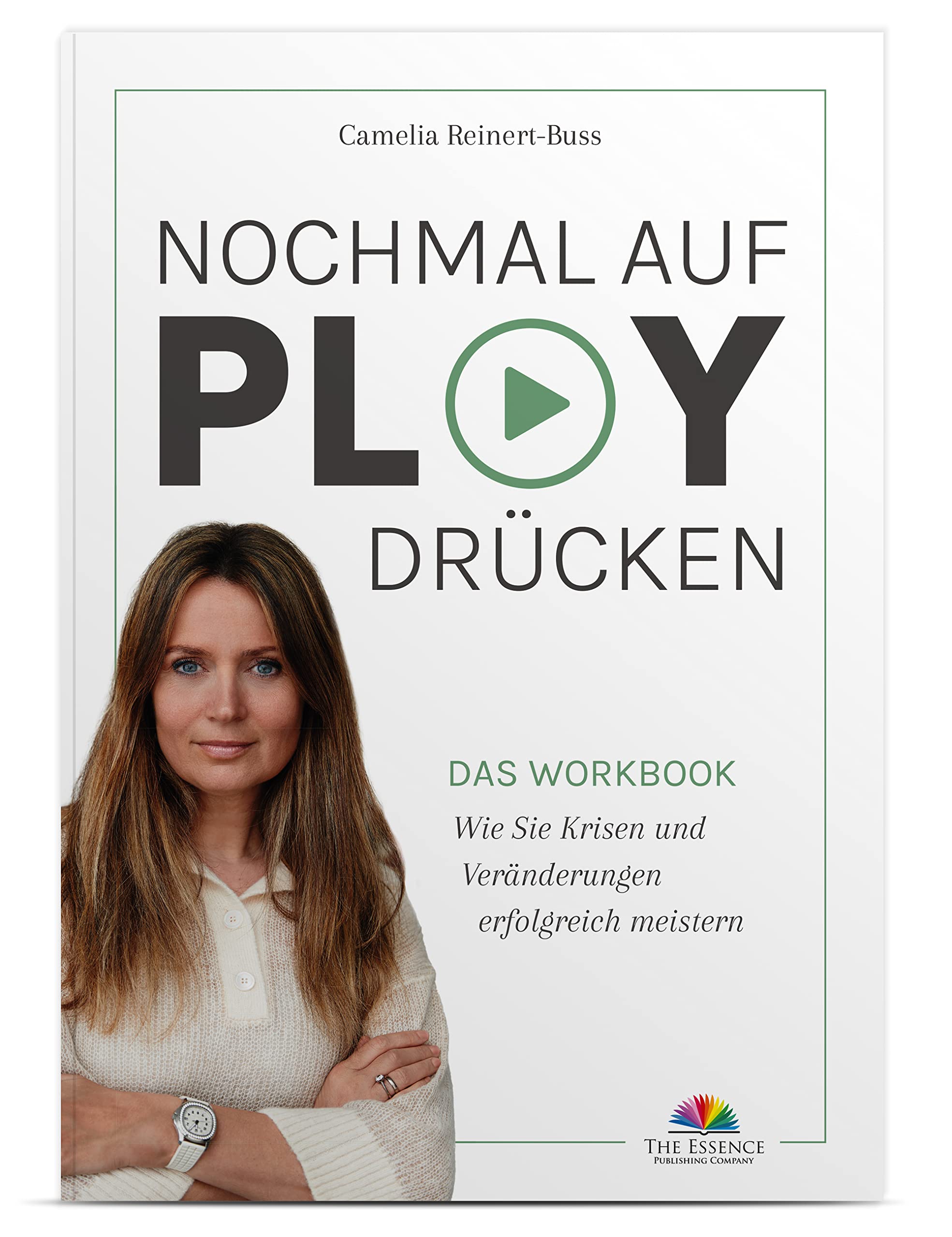 Nochmal auf Play drücken - DAS WORKBOOK - Wie Sie Krisen & Veränderungen erfolgreich meistern Business, Finance & Career