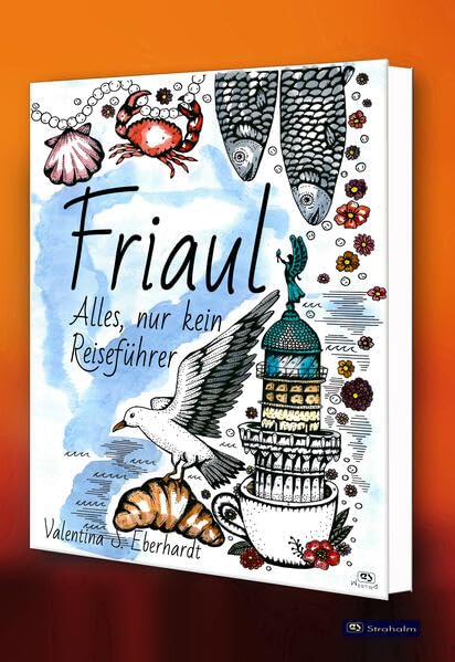 FRIAUL: Alles, nur kein Reiseführer Fiction
