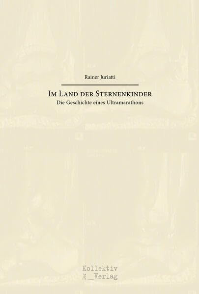 Im Land der Sternenkinder: Geschichte eines Ultramarathons book