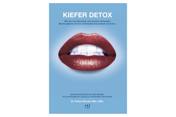 KIEFER DETOX: Wie Sie mit effizienten und raschen Strategien Bestmögliches für ihre individuelle Gesundheit erreichen. Medicine