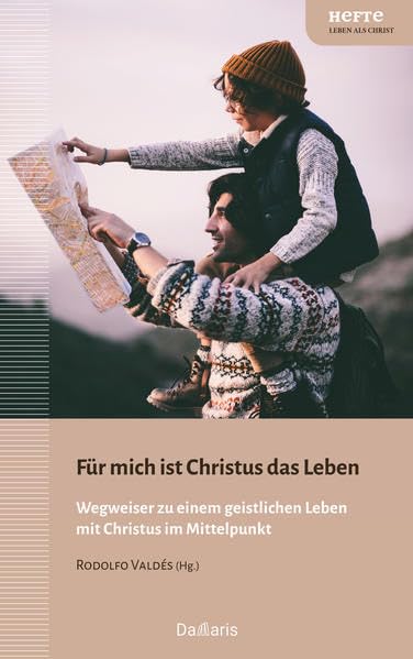 Für mich ist Christus das Leben: Wegweiser zu einem geistlichen Leben mit Christus im Mittelpunkt (Hefte - Leben als Christ) Religion & Esotericism