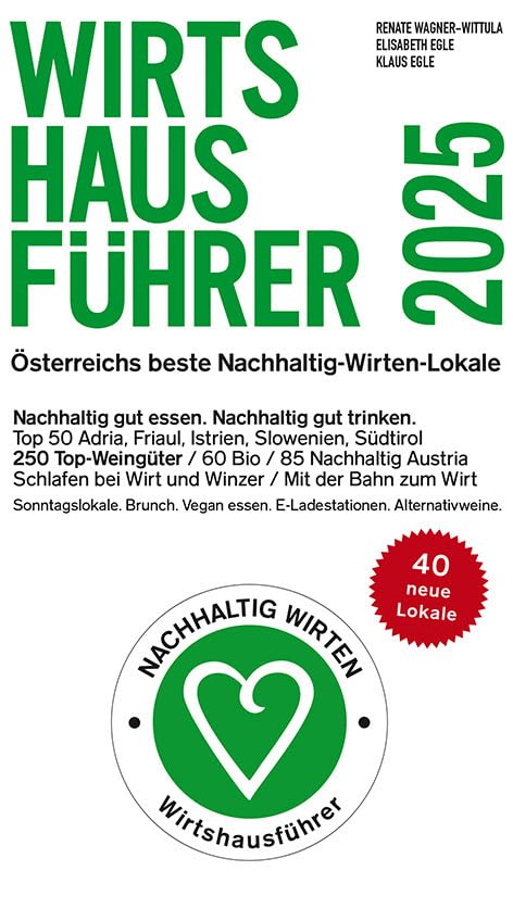 Wirtshausführer 2025: Österreichs beste Nachhaltig-Wirten-Lokale / Nachhaltig gut essen. Nachhaltig gut trinken. Leisure, Home & Garden