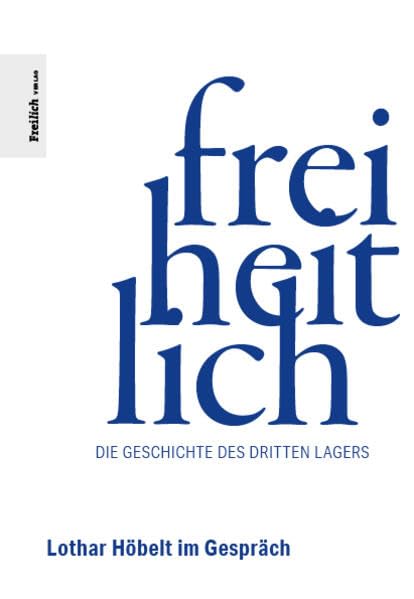Freiheitlich: Die Geschichte des Dritten Lagers Law