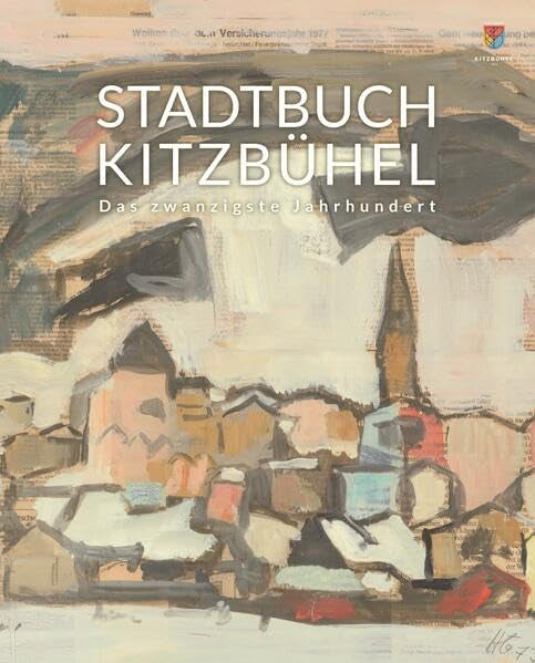 Stadtbuch Kitzbühel: Das zwanzigste Jahrhundert Politics & History