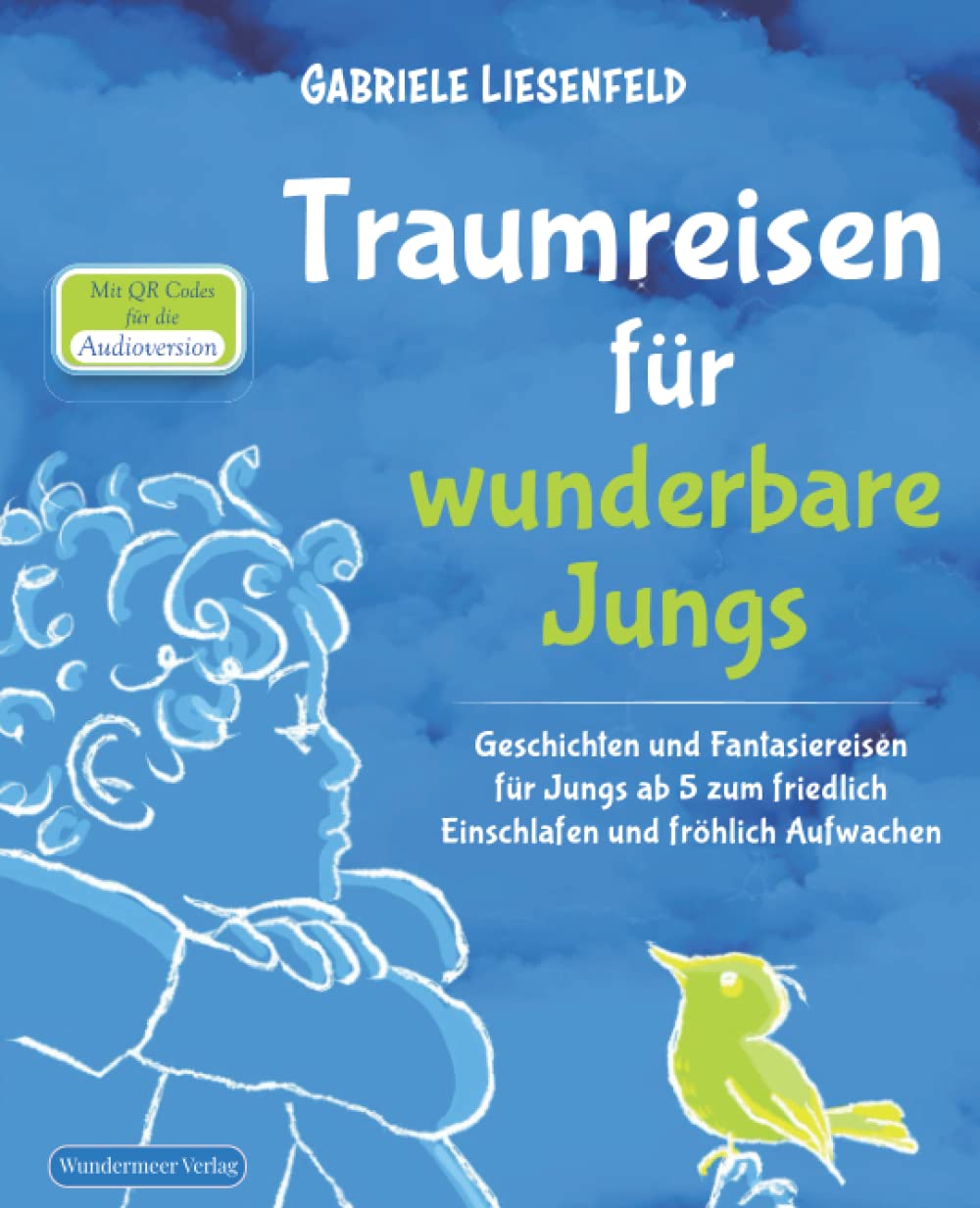Traumreisen für wunderbare Jungs Geschichten und Fantasiereisen für Jungs ab 5 Contemporary literature Books