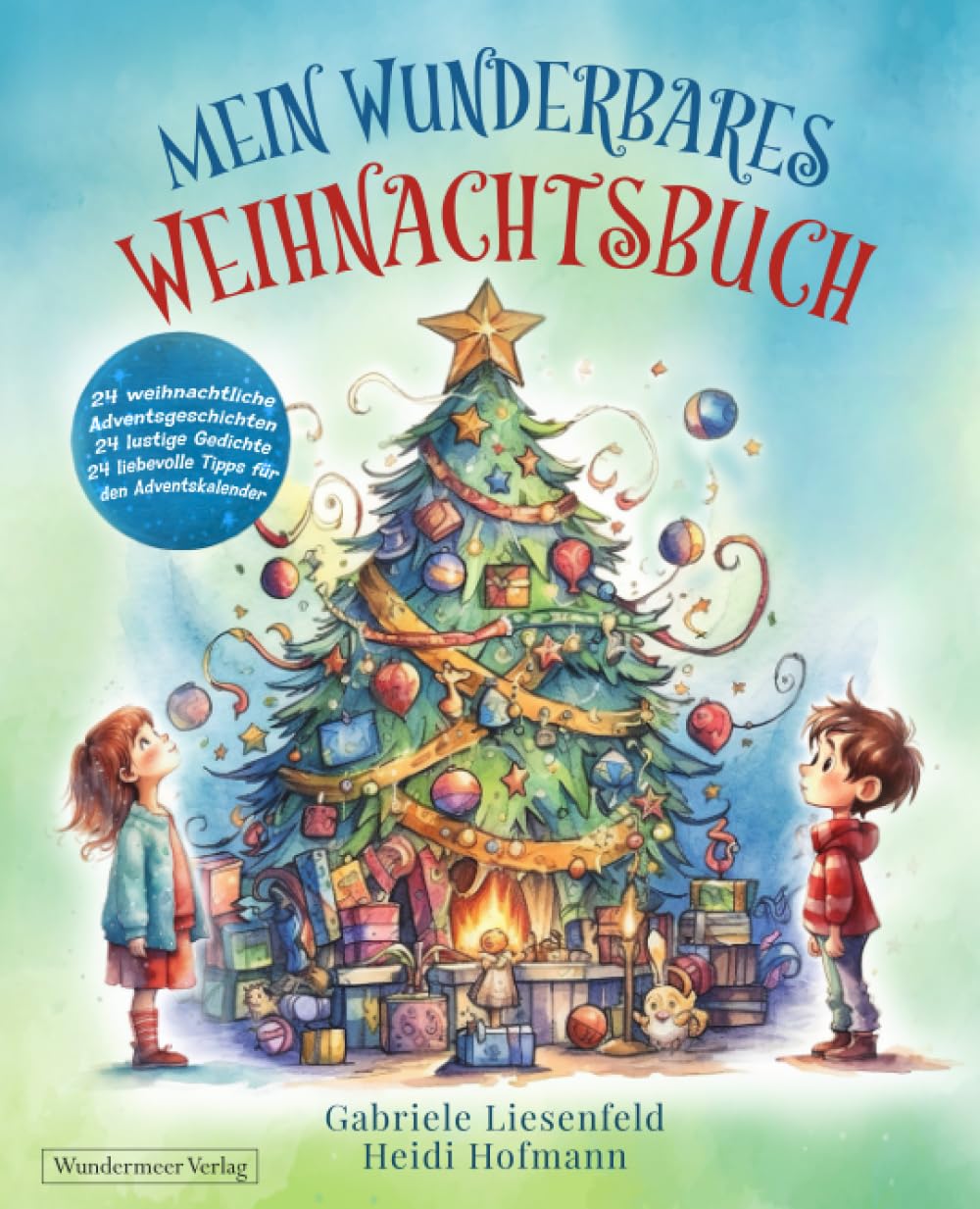 Mein wunderbares Weihnachtsbuch - 24 weihnachtliche Adventsgeschichten 24 lustige Gedichte 24 liebevolle Tipps für den Adventskalender Books