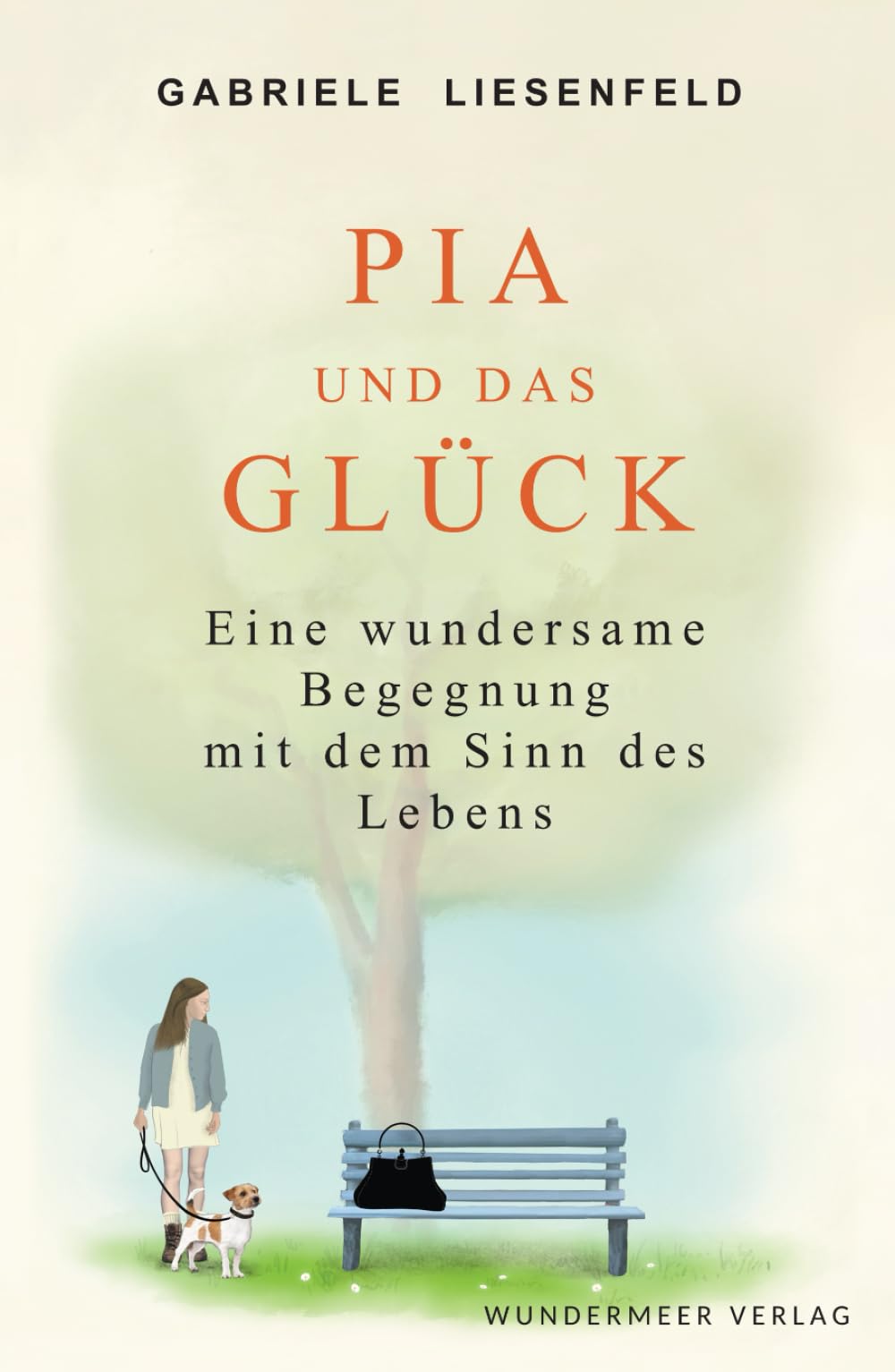 Pia und das Glück: Eine wundersame Begegnung mit dem Sinn des Lebens Contemporary literature