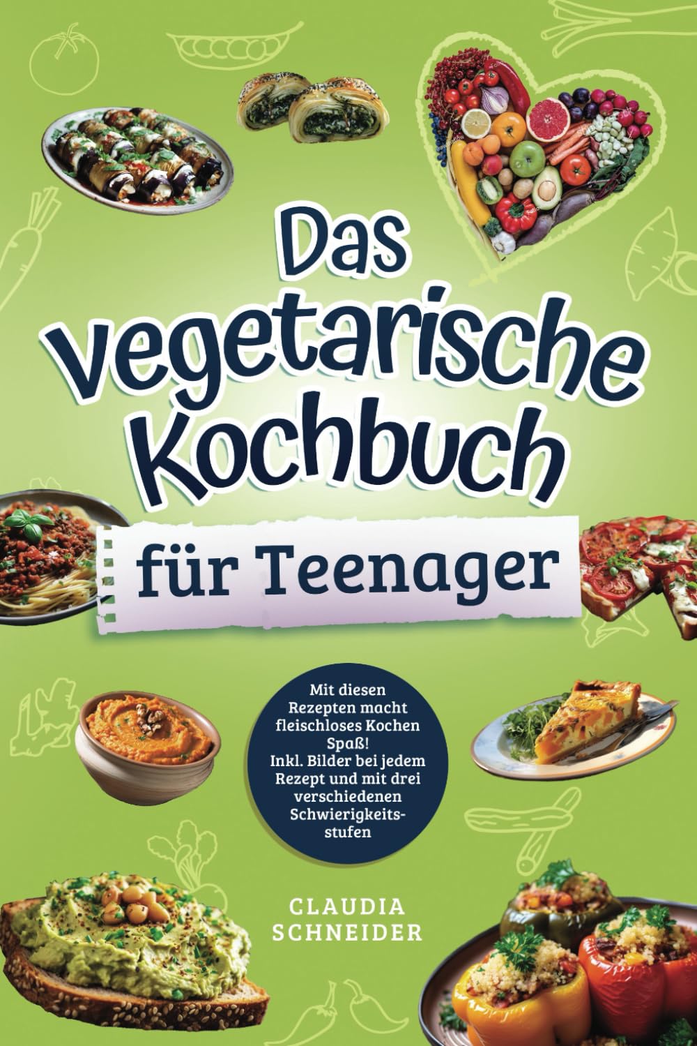 Das vegetarische Kochbuch für Teenager: Mit diesen Rezepten macht fleischloses Kochen Spaß! Inkl. Bilder bei jedem Rezept und mit drei verschiedenen Schwierigkeitsstufen Arts & Music