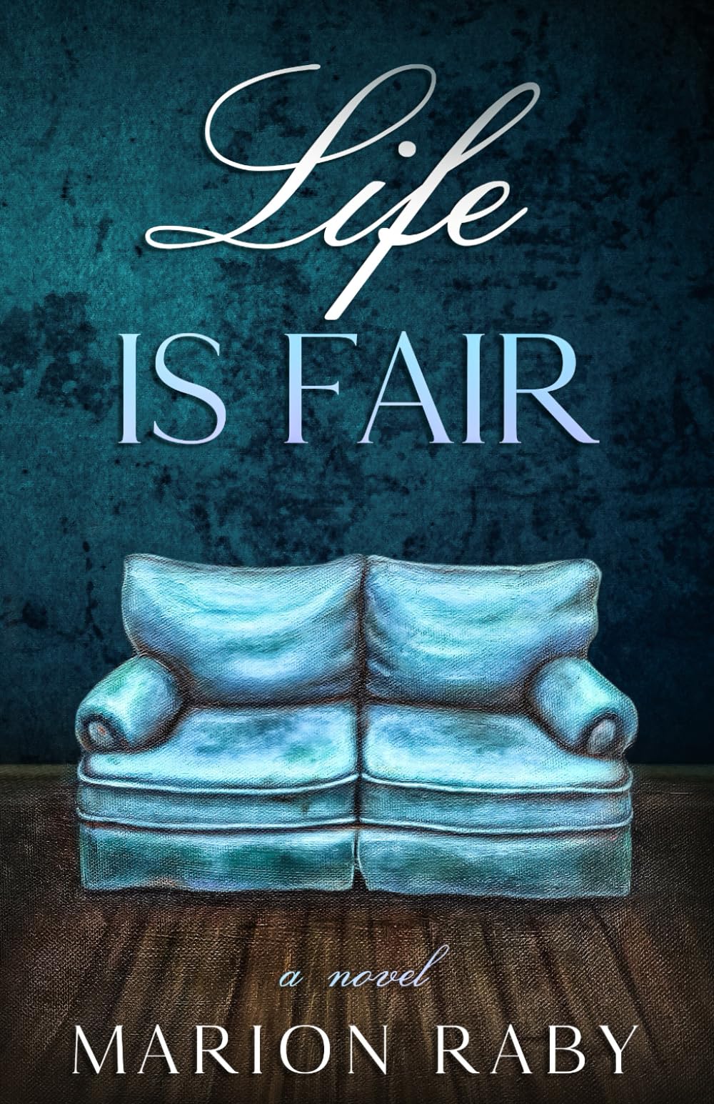 Life is Fair: a novel (The Life Series, Band 1) Contemporary literature
