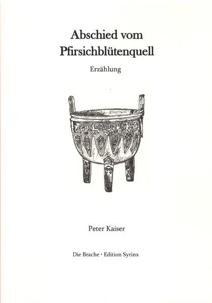 Abschied vom Pfirsichblütenquell (Die Brache: Edition Syrinx) Contemporary literature