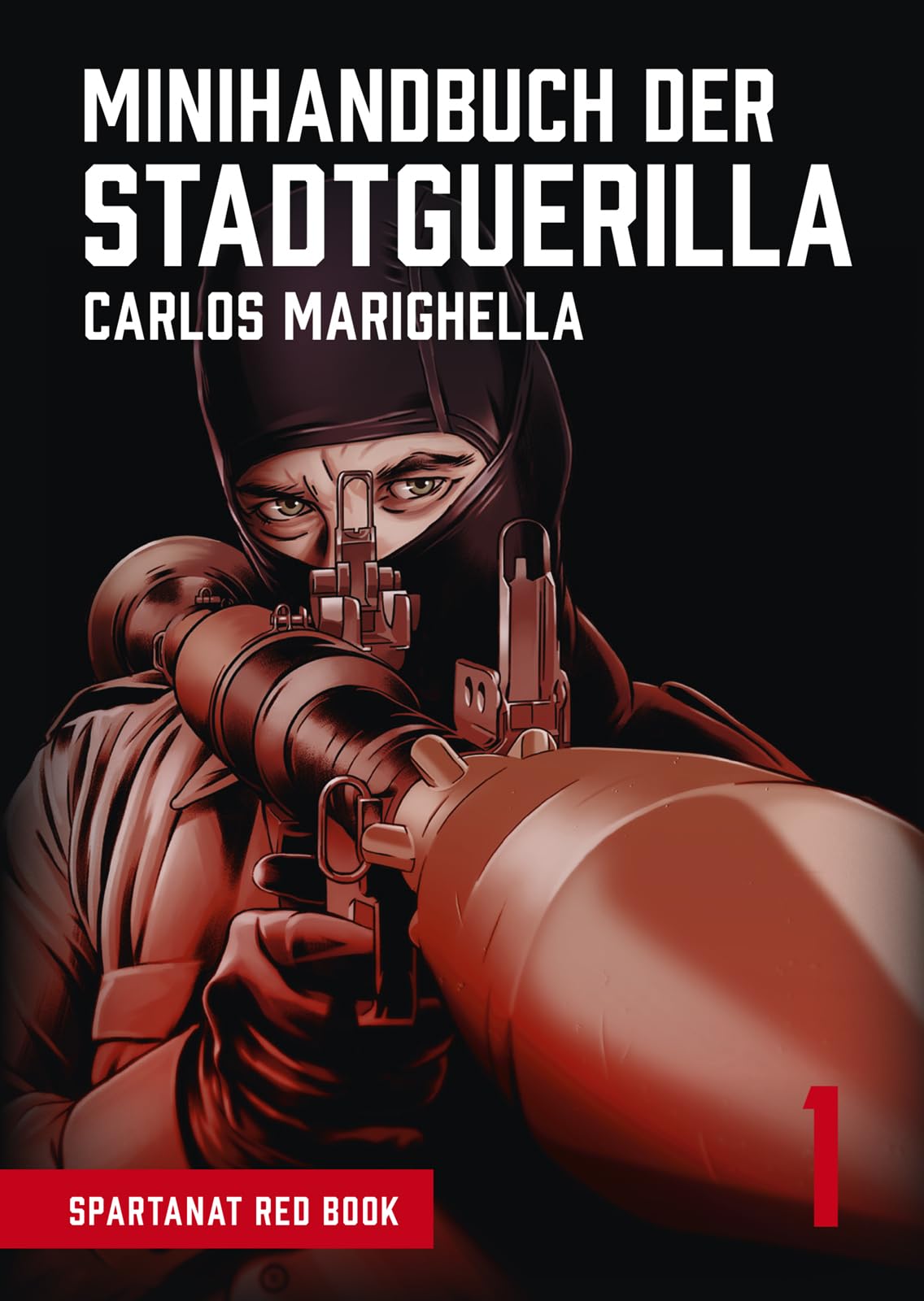 Minihandbuch der Stadtguerilla. Der Klassiker von Carlos Marighella - SPARTANAT Red Book 1 Social Sciences