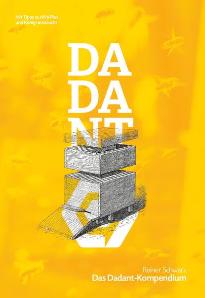 Das Dadant-Kompendium: Mit Tipps zu Mini-Plus und Königinnenzucht Business, Finance & Career