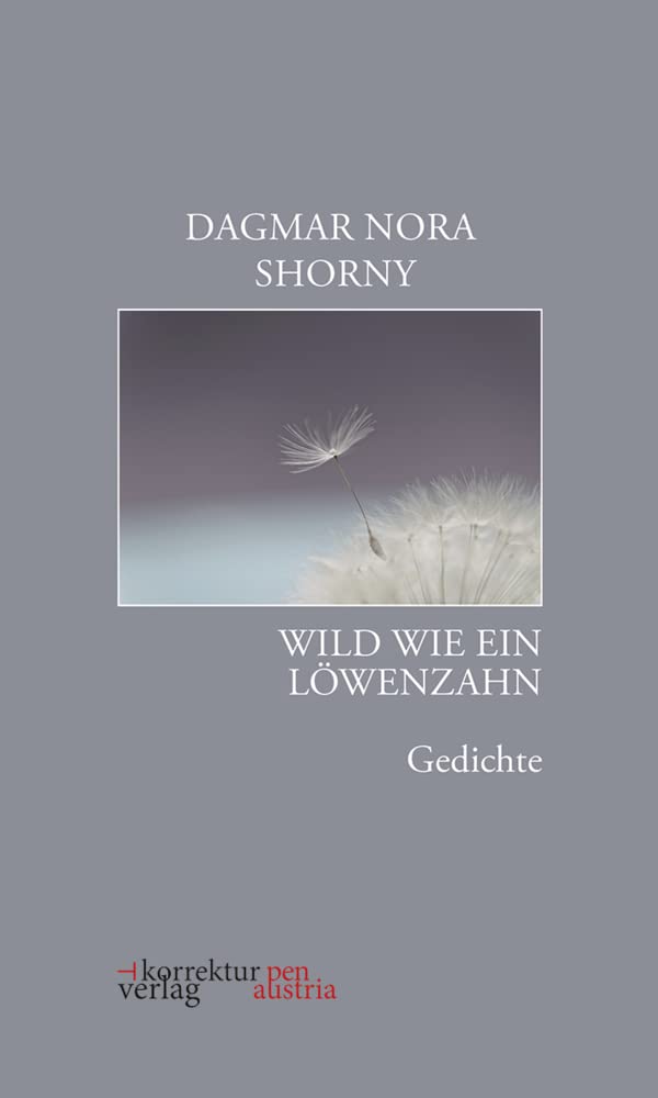 Wild wie ein Löwenzahn: Gedichte (pen austria: lenguas de tierra) Poetry