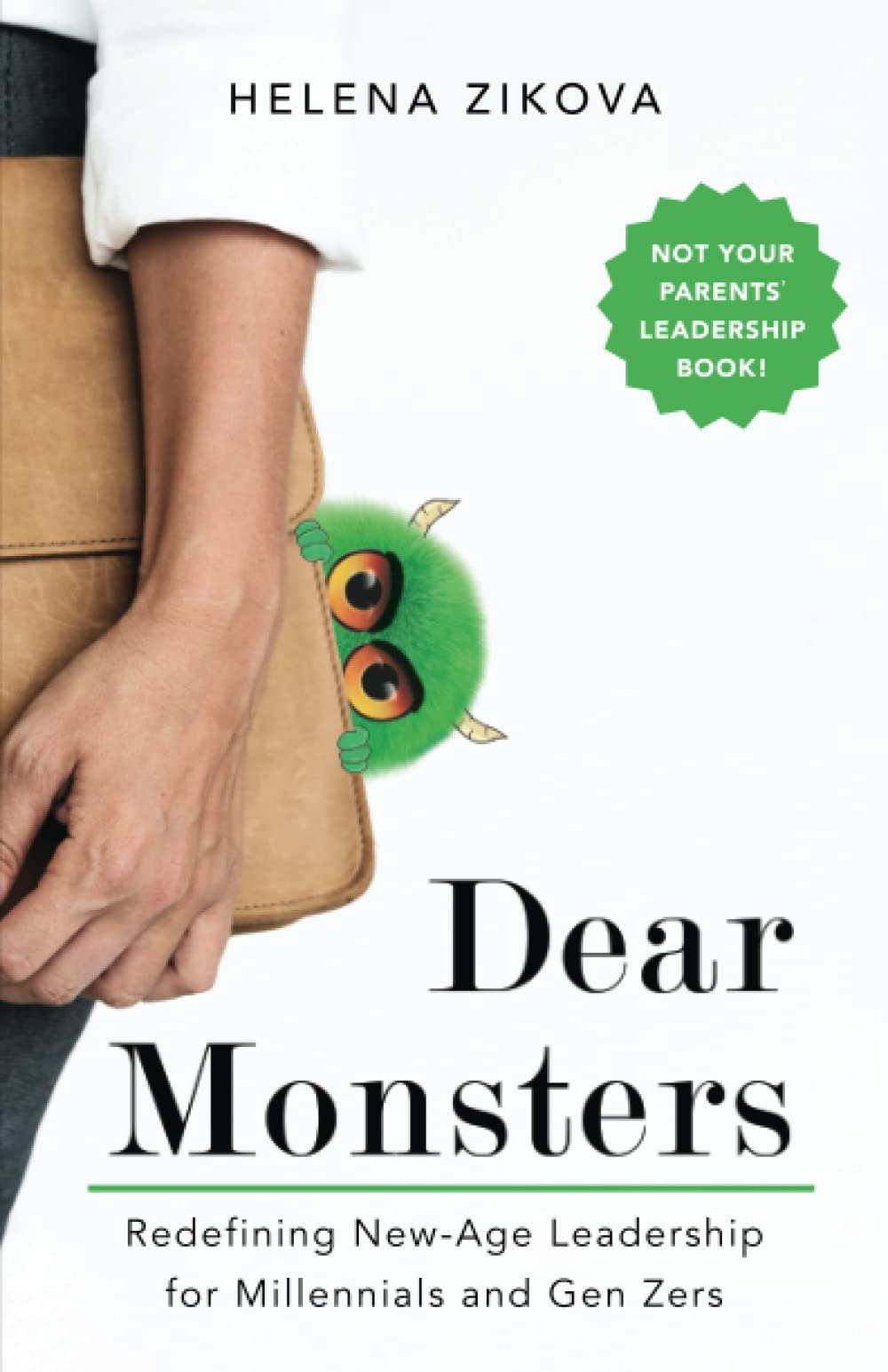 Dear Monsters: Redefining New-Age Leadership for Millennials and GenZers Business, Finance & Career